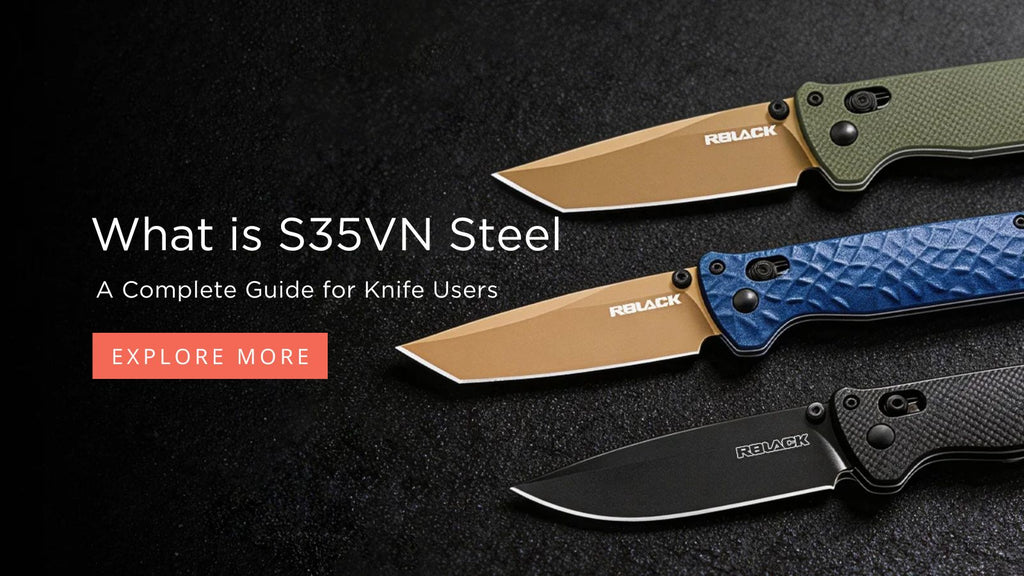 What is S35VN Steel? A Complete Guide for Knife Users